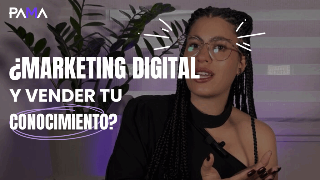 ¿Qué es marketing digital y cómo te ayuda a vender tus conocimientos
